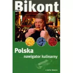 POLSKA NAWIGATOR KULINARNY Piotr Bikont - Carta Blanca