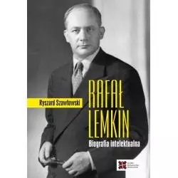 RAFAŁ LEMKIN BIOGRAFIA INTELEKTUALNA Ryszard Szawłowski - Sedno