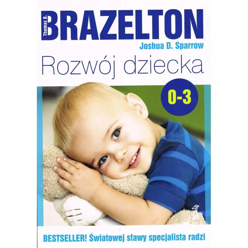 ROZWÓJ DZIECKA OD 0 DO 3 LAT Thomas B. Brazelton - GWP