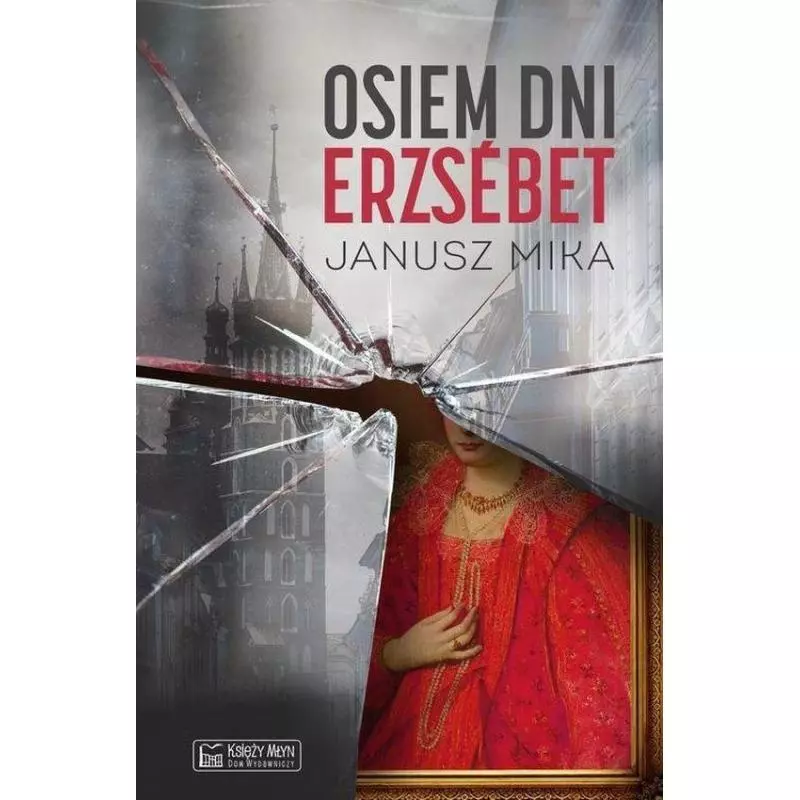 OSIEM DNI ERZSEBET Janusz Mika - 