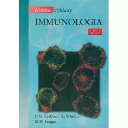 KRÓTKIE WYKŁADY IMMUNOLOGIA A. Whelan, M.W. Fanger, P. M. Lydyard - PWN