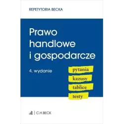 PRAWO HANDLOWE I GOSPODARCZE PYTANIA. KAZUSY. TABLICE. TESTY - C.H. Beck