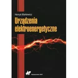 URZĄDZENIA ELEKTROENERGETYCZNE Henryk Markiewicz - Wydawnictwo Naukowe PWN