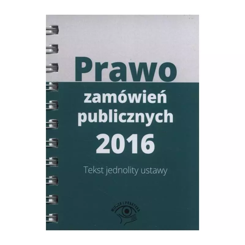 PRAWO ZAMÓWIEŃ PUBLICZNYCH 2016 TEKST JEDNOLITY USTAWY - Oficyna Prawa Polskiego