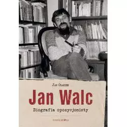JAN WALC BIOGRAFIA OPOZYCJONISTY Jan Olaszek - Trzecia Strona