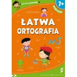 GŁÓWKA PRACUJE ŁATWA ORTOGRAFIA Iwona Orowiecka 7+ - Zielona Sowa