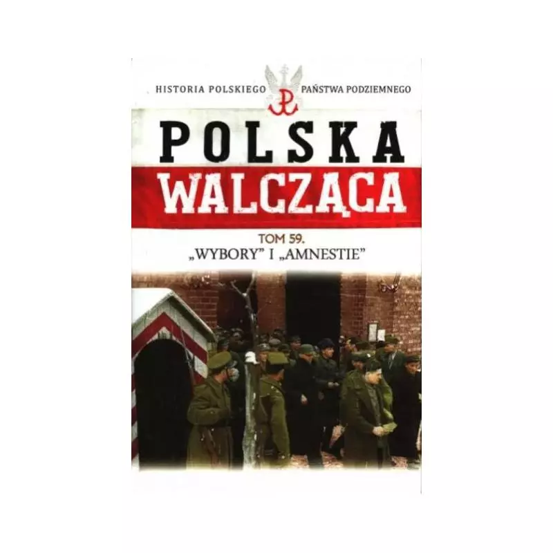 WYBORY I AMNESTIE POLSKA WALCZĄCA 59 - Edipresse Polska