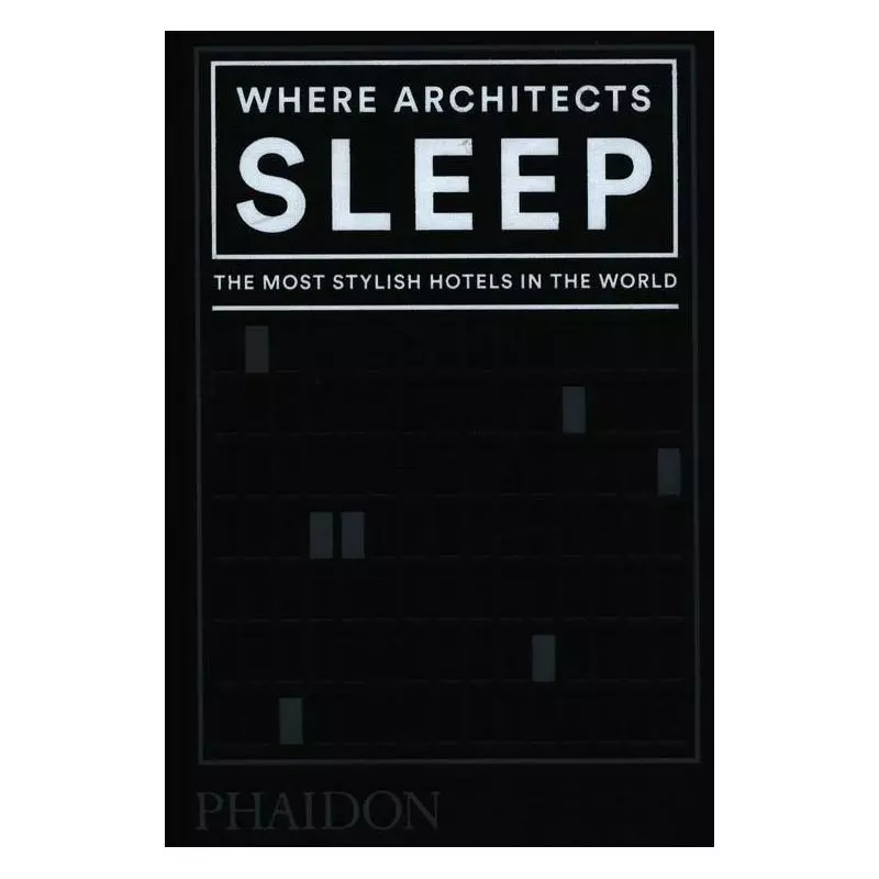 WHERE ARCHITECTS SLEEP Sarah Miller - Phaidon