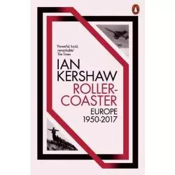 ROLLER-COASTER EUROPE 1950-2017 Ian Kershaw - Penguin Books