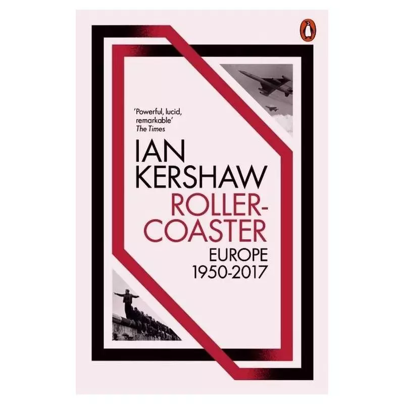 ROLLER-COASTER EUROPE 1950-2017 Ian Kershaw - Penguin Books