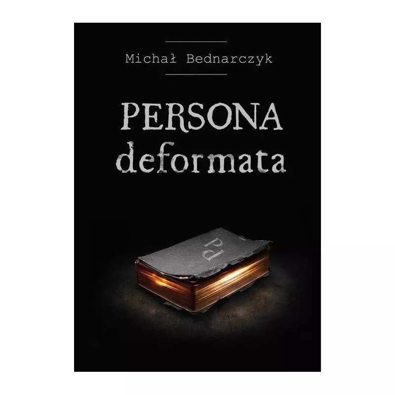 PERSONA DEFORMATA Michał Bednarczyk - Poligraf