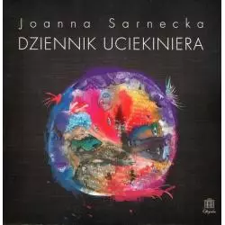 DZIENNIK UCIEKINIERA Joanna Sarnecka - Oficynka