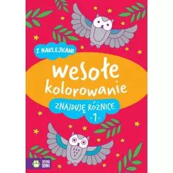 WESOŁE KOLOROWANIE Z NAKLEJKAMI ZNAJDŹ RÓŻNICE 1 - Zielona Sowa