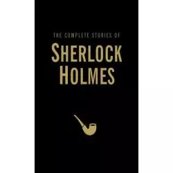 THE COMPLETE STORIES OF SHERLOCK HOLMES Artur Conan Doyle - Wordsworth