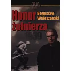 HONOR ŻOŁNIERZA 1939 Bogusław Wołoszański - Wołoszański