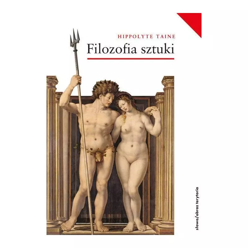 FILOZOFIA SZTUKI Hippolyte Taine - Słowo/Obraz/Terytoria FILOZOFIA SZTUKI Hippolyte Taine - Słowo/Obraz/Terytoria