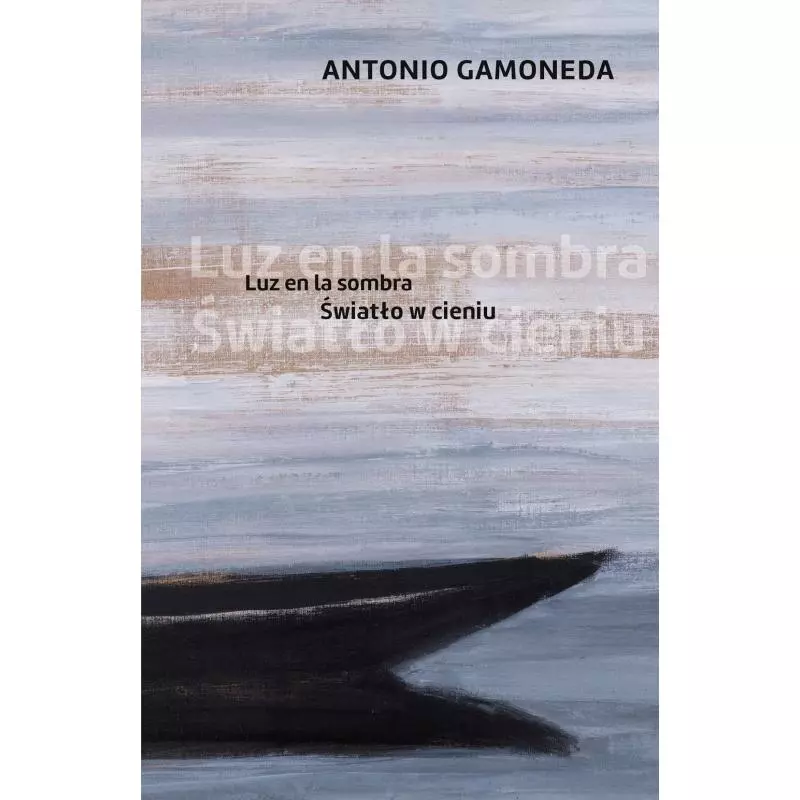 ŚWIATŁO W CIENIU Antonio Gamoneda - Muza