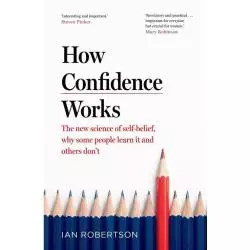 HOW CONFIDENCE WORKS Ian Robertson - Bantam Press