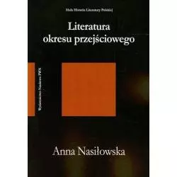 LITERATURA OKRESU PRZEJŚCIOWEGO 1975-1996 Anna Nasiłowska - Wydawnictwo Naukowe PWN