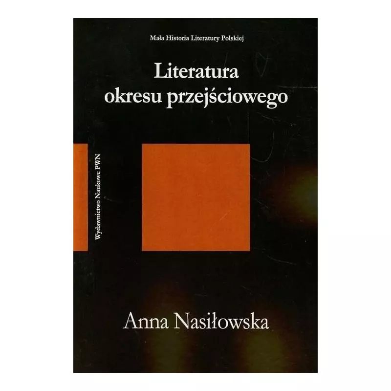 LITERATURA OKRESU PRZEJŚCIOWEGO 1975-1996 Anna Nasiłowska - Wydawnictwo Naukowe PWN