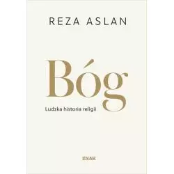 BÓG. LUDZKA HISTORIA RELIGII Reza Aslan - Znak