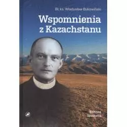WSPOMNIENIA Z KAZACHSTANU Władysław Bukowiński - Editions Spotkania