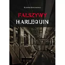 FAŁSZYWY HARLEQUIN Kazimierz Kościukiewicz - Poligraf