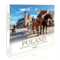 POLAND 1000 YEARS IN THE HEART OF EUROPE Artur Flaczyński, Malwina Flaczyńska - Edipresse