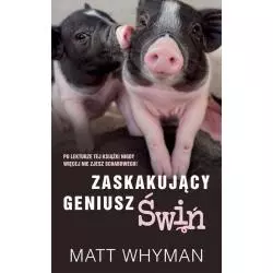 ZASKAKUJĄCY GENIUSZ ŚWIŃ Matt Whyman - HarperCollins
