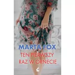 TEN PIERWSZY RAZ W ORNECIE Marta Fox - Sonia Draga