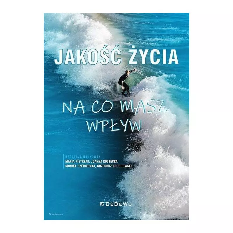 JAKOŚĆ ŻYCIA NA CO MASZ WPŁYW Monika Czerwonka, Maria Pietrzak - CEDEWU