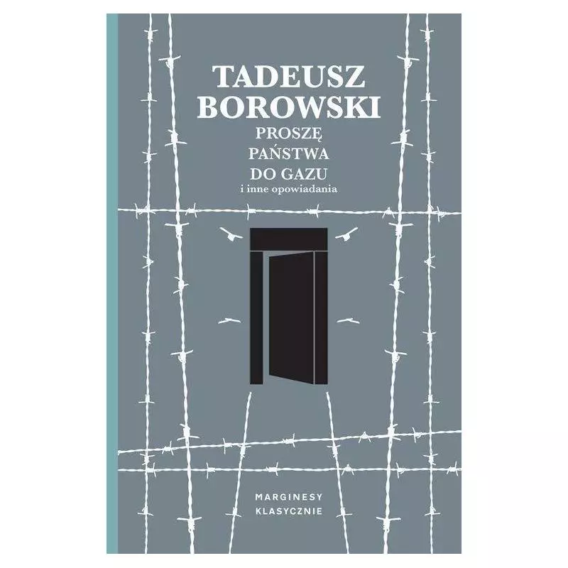 PROSZĘ PAŃSTWA DO GAZU I INNE OPOWIADANIA Tadeusz Borowski - Marginesy