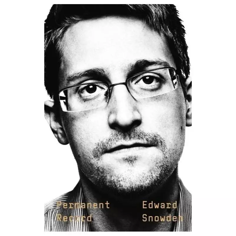 PERMANENT RECORD Edward Snowden - Macmillan