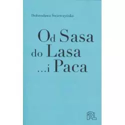 OD SASA DO LASA... I PACA ROZPRAWY, ARTYKUŁY, PRZYCZYNKI Dobrosława Świerczyńska - Instytut Badań Literackich PAN