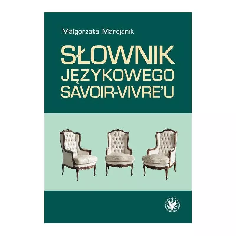 SŁOWNIK JĘZYKOWEGO SAVOIR-VIVREU Małgorzata Marcjanik - Wydawnictwa Uniwersytetu Warszawskiego