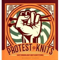 PROTEST KNITS GOT NEEDLES? GET KNITTING Geraldine Warner - Herbert Press