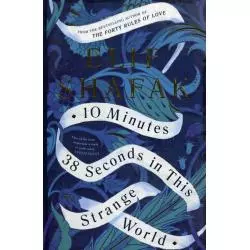 10 MINUTES 38 SECONDS IN THIS STRANGE WORLD Elif Shafak - Penguin Books