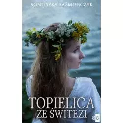 TOPIELICA ZE ŚWITEZI Agnieszka Kaźmierczyk - WasPos