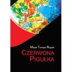 CZERWONA PIGUŁKA Marek Tomasz Ropiak - Warszawska Firma Wydawnicza