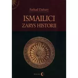 ISMAILICI ZARYS HISTORII Farhad Daftary - Wydawnictwo Akademickie Dialog