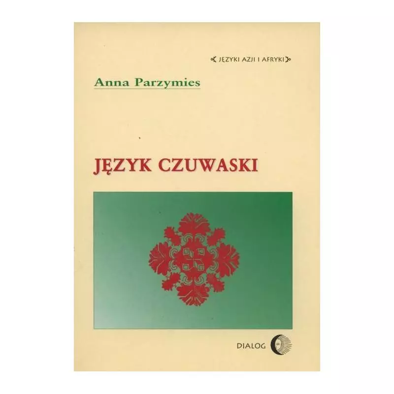 JĘZYK CZUWASKI Anna Parzymies - Wydawnictwo Akademickie Dialog