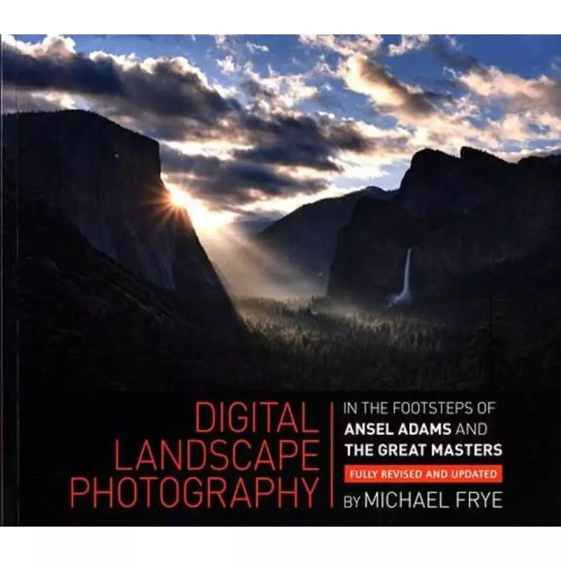 DIGITAL LANDSCAPE PHOTOGRAPHY Michael Frye - Ilex Publications LLC