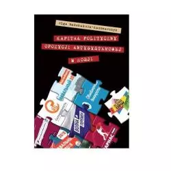 KAPITAŁ POLITYCZNY OPOZYCJI ANTYSYSTEMOWEJ W ROSJI Olga Nadskakuła-Kaczmarczyk - Księgarnia Akademicka