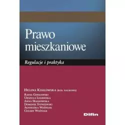 PRAWO MIESZKANIOWE REGULACJE I PRAKTYKA Helena Kisilowska - Difin