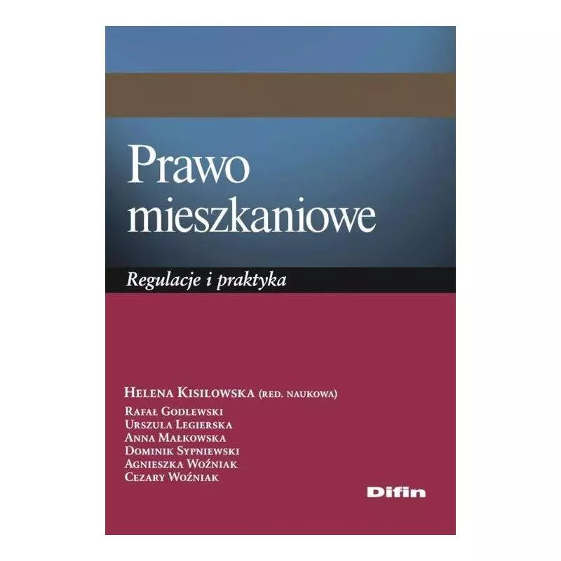 PRAWO MIESZKANIOWE REGULACJE I PRAKTYKA Helena Kisilowska - Difin