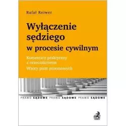 WYŁĄCZENIE SĘDZIEGO W PROCESIE CYWILNYM Rafał Reiwer - C.H.Beck