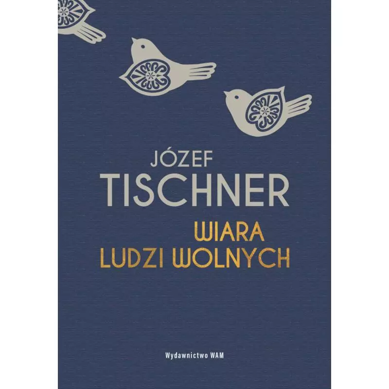 WIARA LUDZI WOLNYCH Józef Tischner - WAM