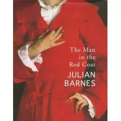 THE MAN IN THE RED COAT Julian Barnes - Jonathan Cape