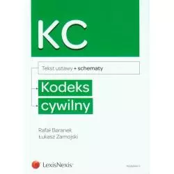 KODEKS CYWILNY ZE SCHEMATAMI Łukasz Zamojski, Rafał Baranek - LexisNexis