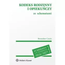 KODEKS RODZINNY I OPIEKUŃCZY ZE SCHEMATAMI Bronisław Czech - Wolters Kluwer